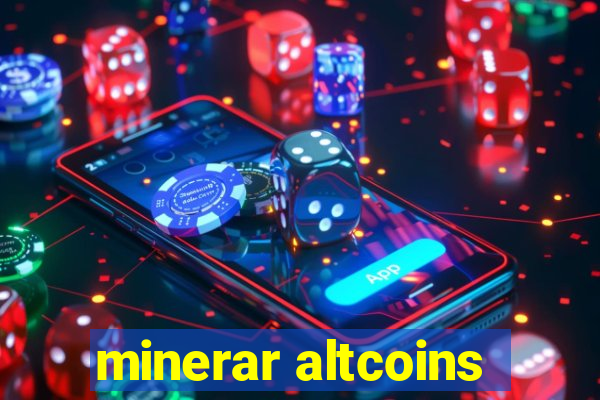 minerar altcoins